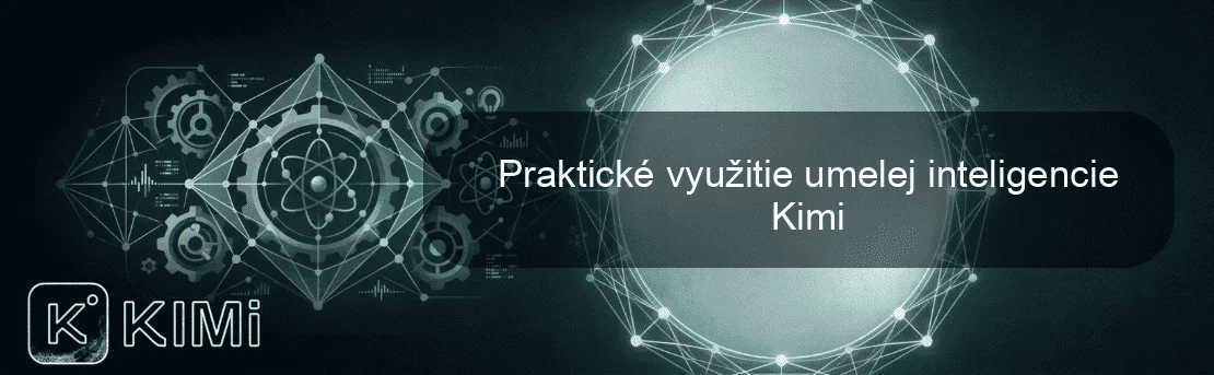Praktické využitie umelej inteligencie Kimi