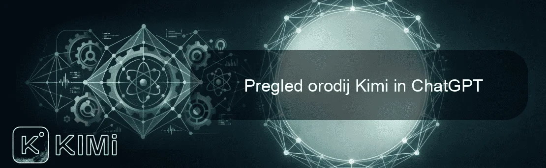 Pregled orodij Kimi in ChatGPT