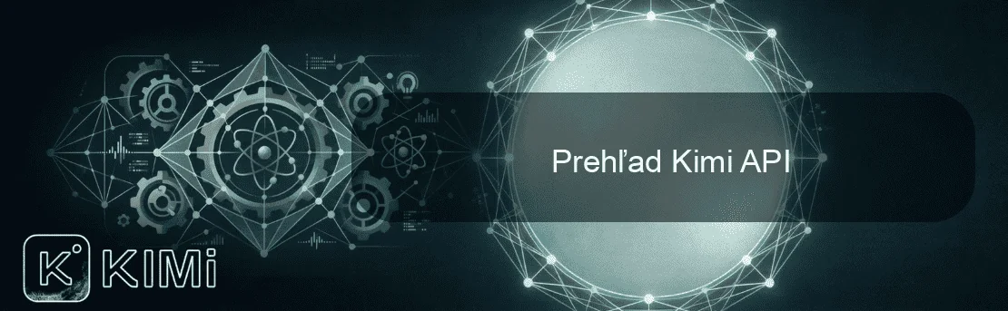 Prehľad Kimi API