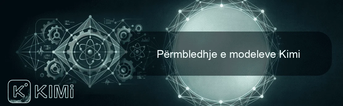 Përmbledhje e modeleve Kimi