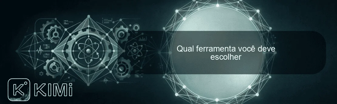 Qual ferramenta você deve escolher