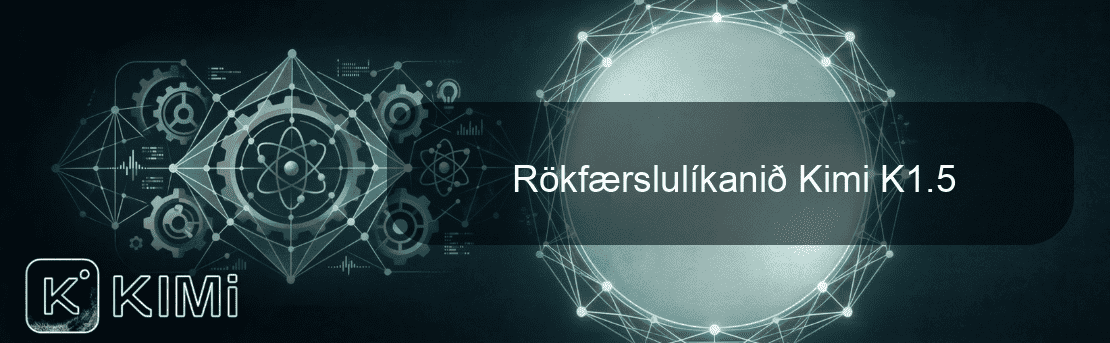 Rökfærslulíkanið Kimi K1.5