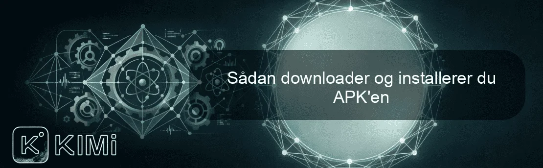 Sådan downloader og installerer du APK'en