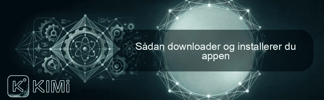 Sådan downloader og installerer du appen