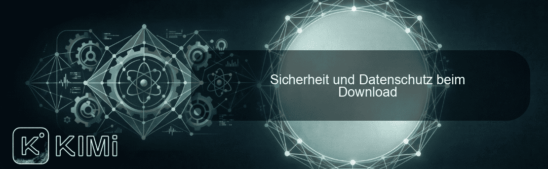 Sicherheit und Datenschutz beim Download