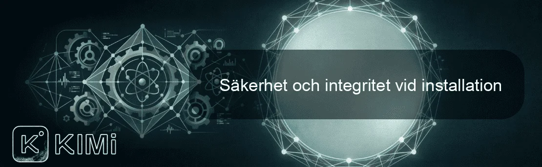 Säkerhet och integritet vid installation