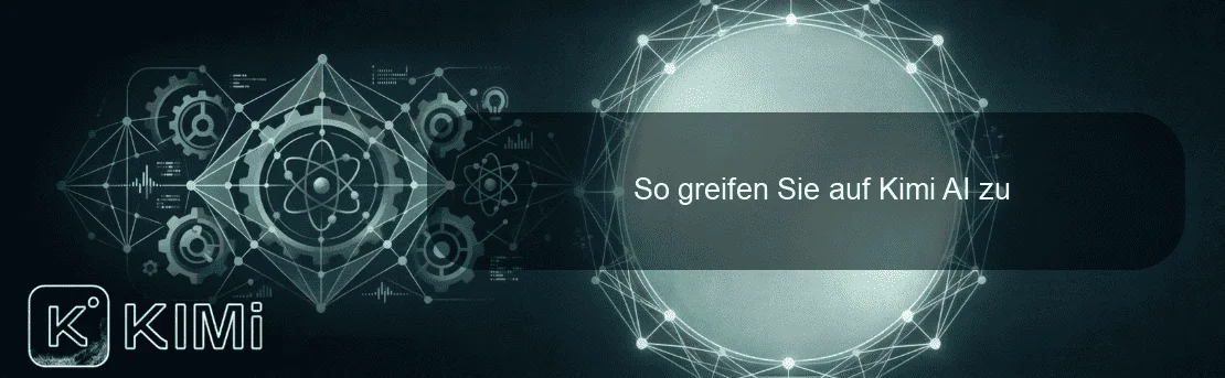 So greifen Sie auf Kimi AI zu