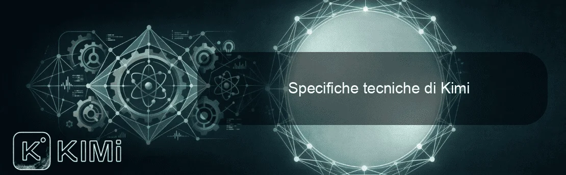 Specifiche tecniche di Kimi