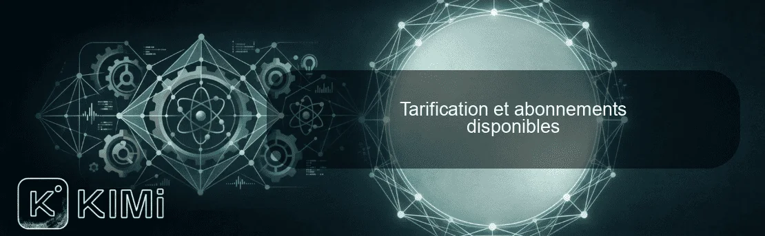 Tarification et abonnements disponibles