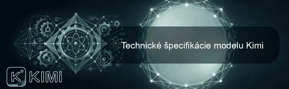 Technické špecifikácie modelu Kimi