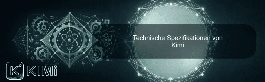 Technische Spezifikationen von Kimi