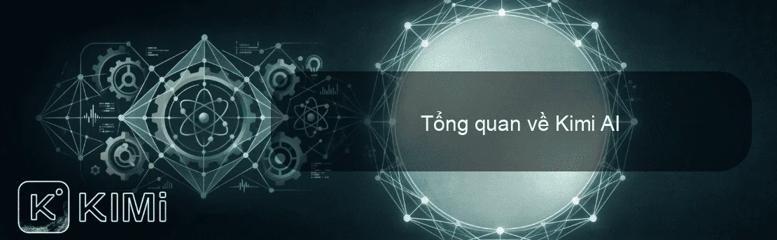 Tổng quan về Kimi AI