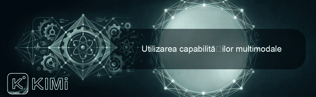 Utilizarea capabilităților multimodale