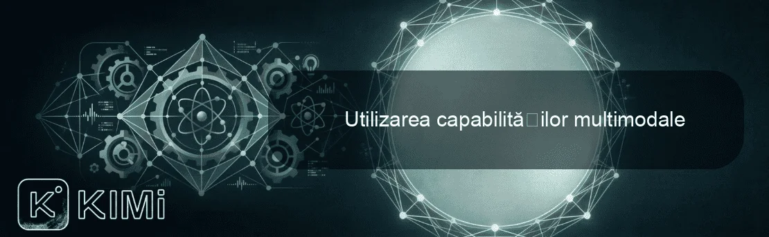 Utilizarea capabilităților multimodale