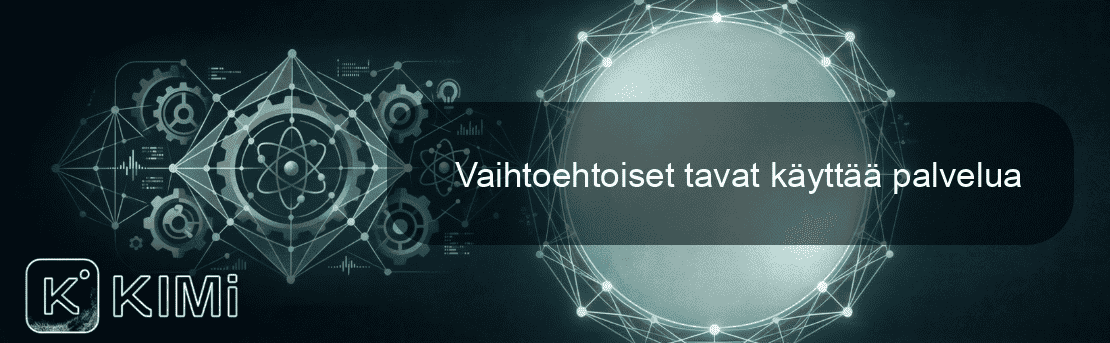 Vaihtoehtoiset tavat käyttää palvelua