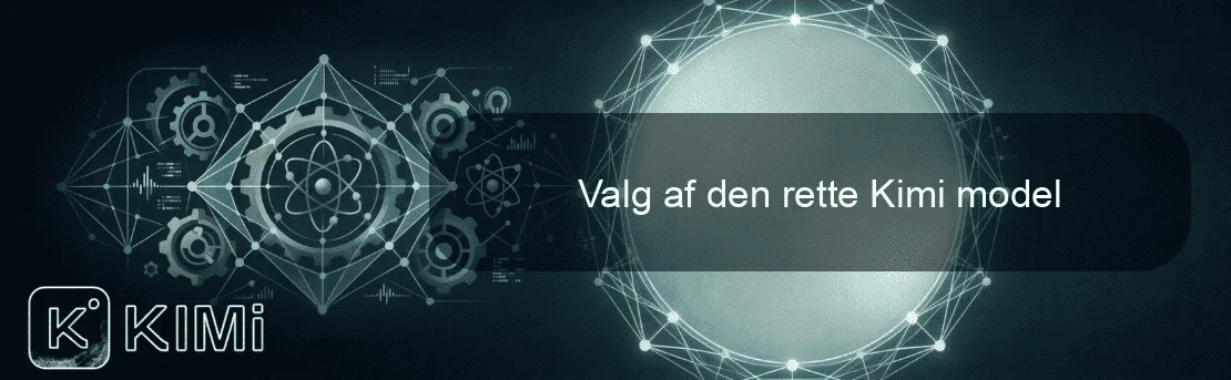 Valg af den rette Kimi model