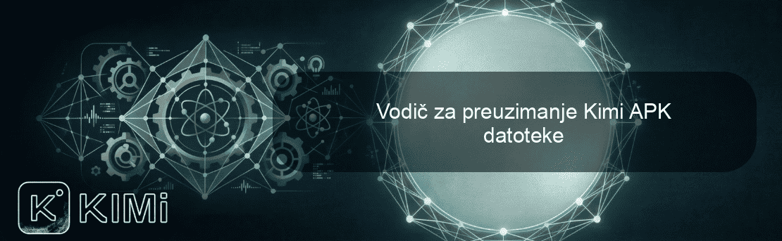 Vodič za preuzimanje Kimi APK datoteke