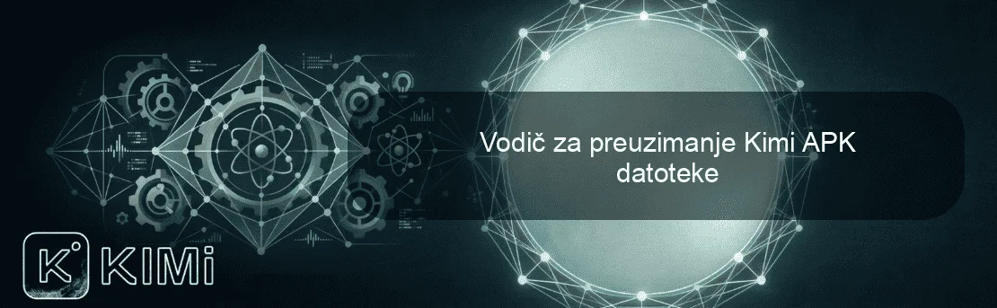 Vodič za preuzimanje Kimi APK datoteke